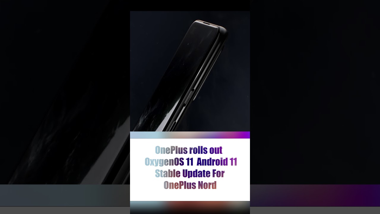 One Plus Nord is Getting Android 11 Stable Update 🔥 With OxygenOS 11 Based #Android11