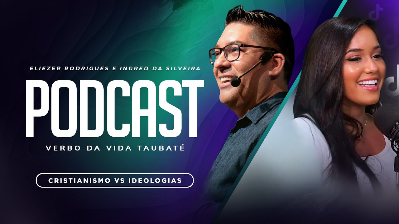 PODCAST VERBO DA VIDA | INGRED DA SILVEIRA E ELIEZER RODRIGUES