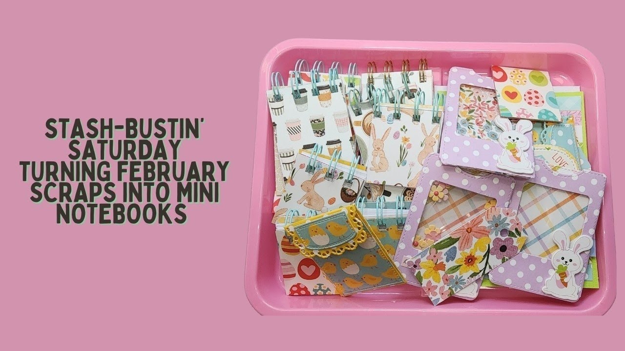 Scrap Buster Saturday | Turning February Scraps into Mini Notebooks and Ephemera