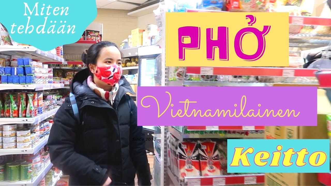 Helppo Pho-keitto I Cuộc sống Phần Lan I Đi chợ &Aacute; + nấu Phở