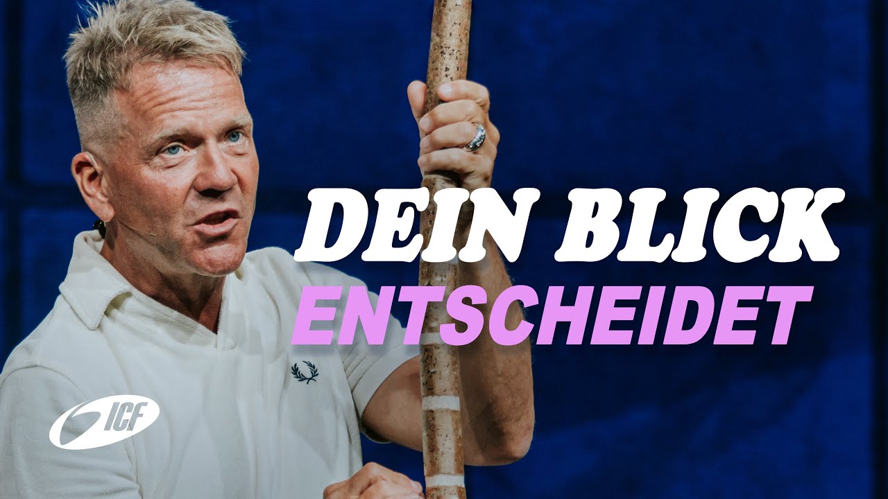 Dein Blick entscheidet | Leo Bigger | ICF Zürich