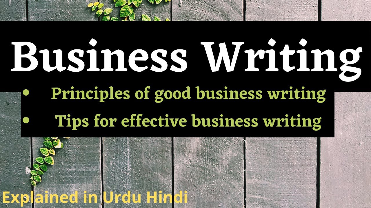 Business Writing | Principles/Tips for Effective Business Writing | Explained In Urdu Hindi |