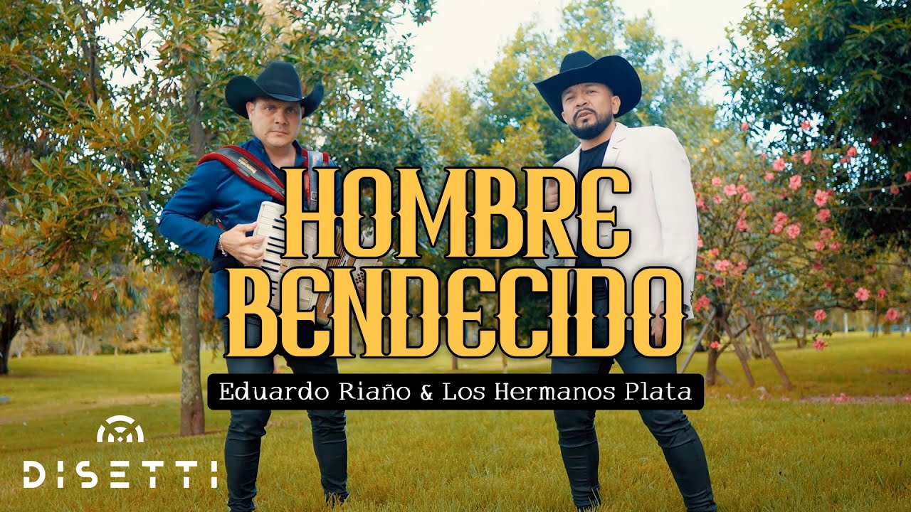 Eduardo Riaño & Los Hermanos Plata - Hombre Bendecido (Video Oficial) Música Popular 2024