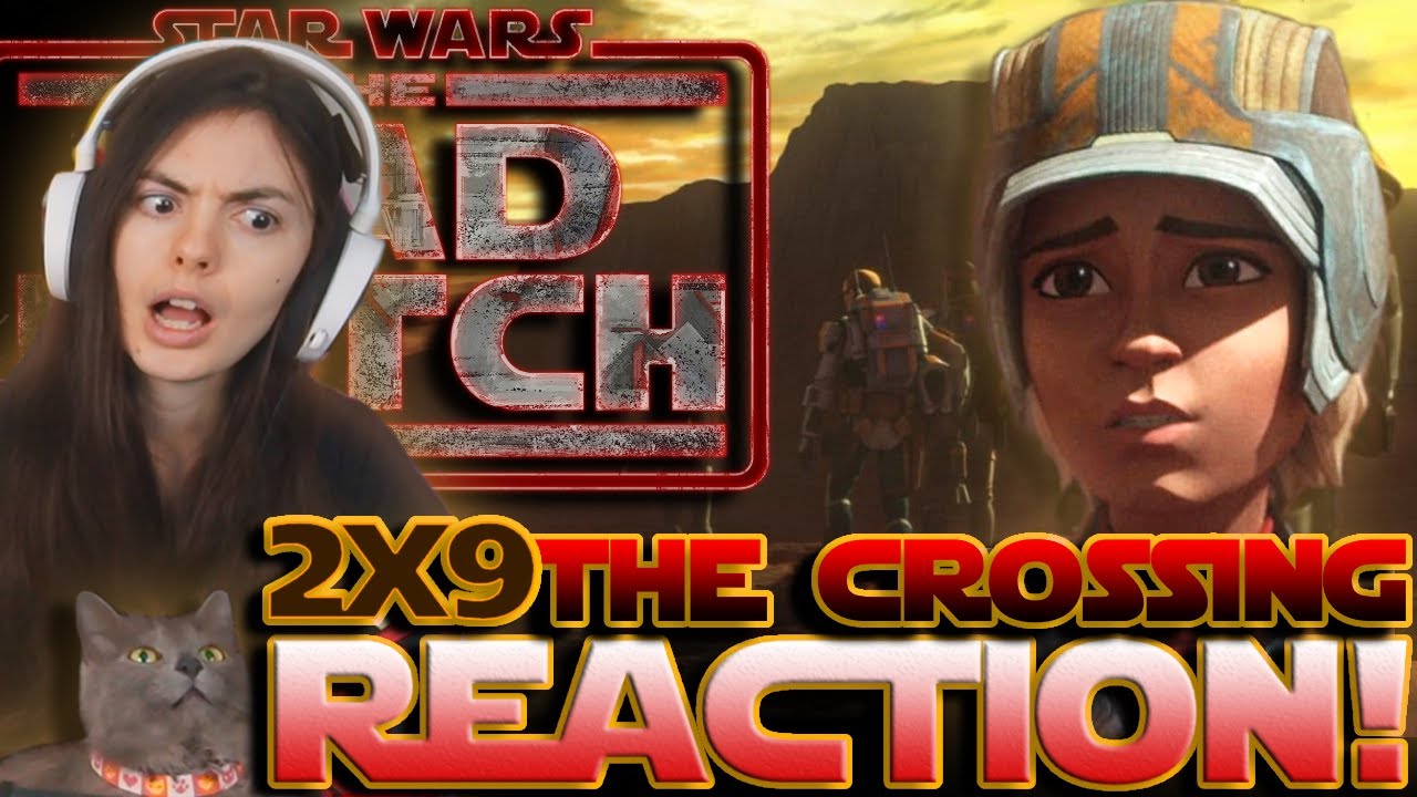 THE BAD BATCH 2x9 Reaction - 'The Crossing'  || #StarWars #BadBatch #CloneWars #Rebels