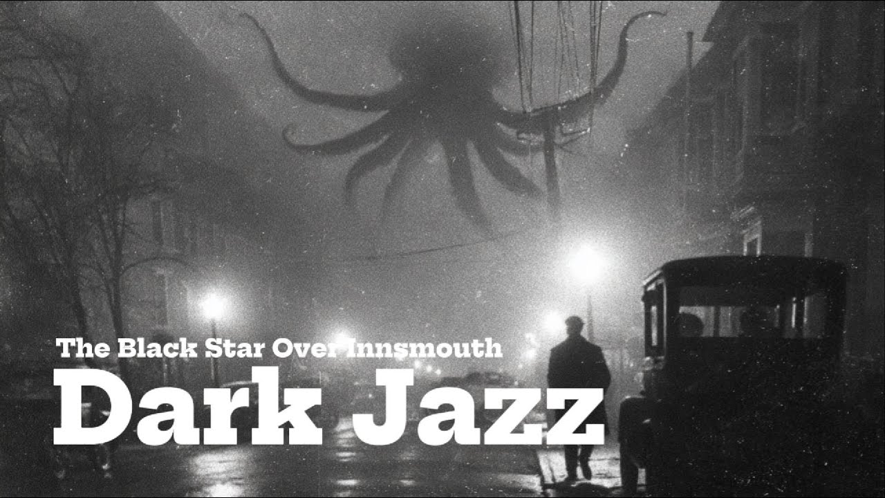 The Black Star Over Innsmouth | Dark Jazz Noir