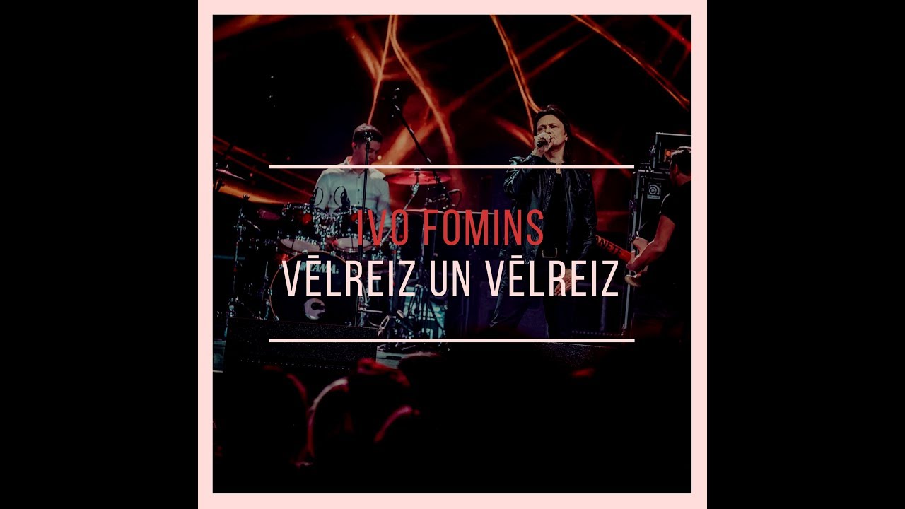 Ivo Fomins - Vēlreiz un vēlreiz (Official lyric video)