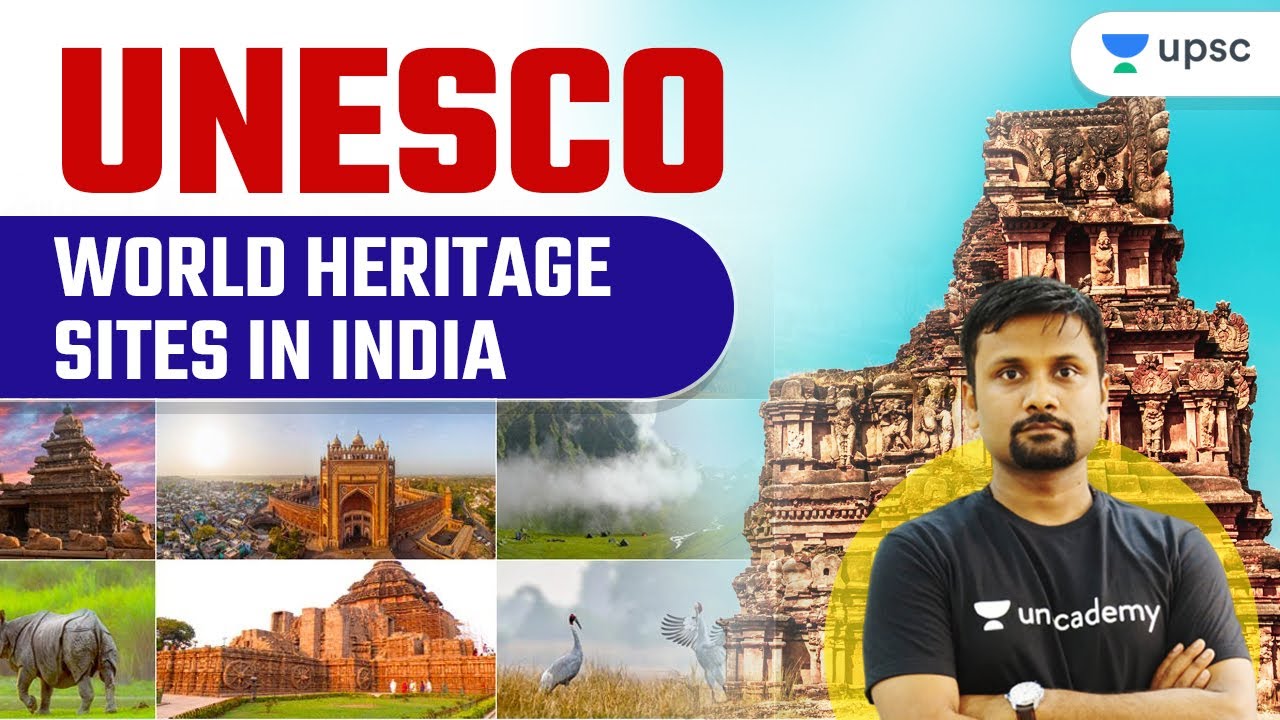 UNESCO World Heritage Sites in India by Durgesh Sir | UPSC CSE