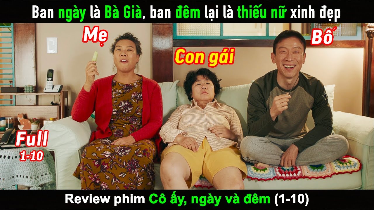 [Review Phim] Ban ngày là bà già, ban đêm thì lại là thiếu nữ xinh đẹp