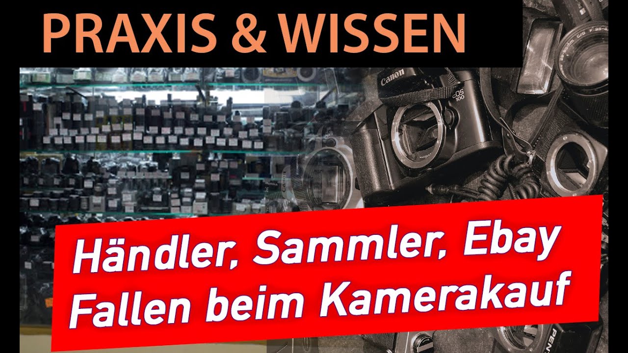 📷  Analoge Fotografie: Händler, Sammler, Ebay - Welche Fallen lauern beim Kamerakauf?