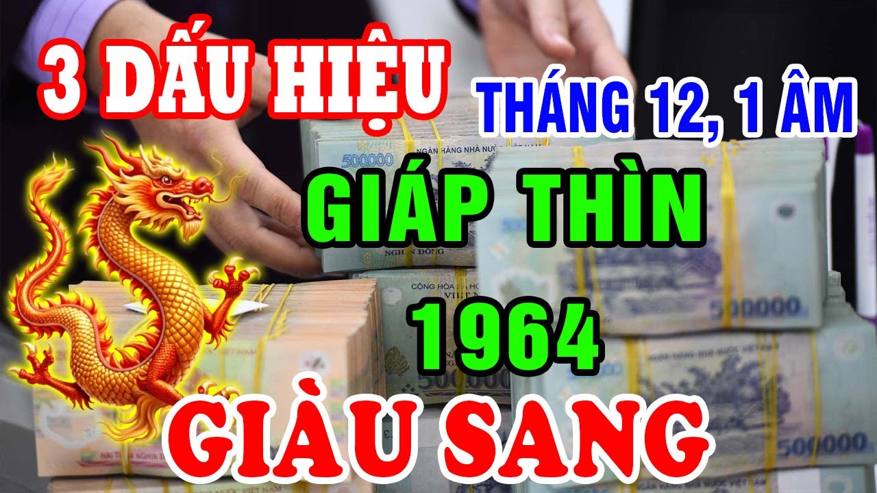 Gia Tiên Báo Lộc Tháng 12, 1 Âm 3 Dấu Hiệu Tuổi Giáp Thìn 1964 Nhận Lộc Cực Lớn Tiền Về Ồ Ạt