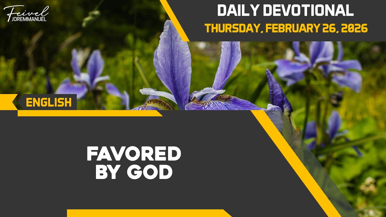 Favored By God | Daily Devotional Thursday, February 26, 2026