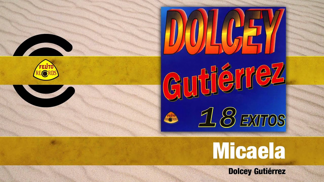 Dolcey Gutiérrez - Micaela (Audio) | Felito Records