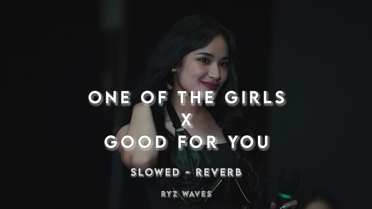 One Of The Girls X Good For You | Slowed & Reverb | The Weeknd X Selena Gomez