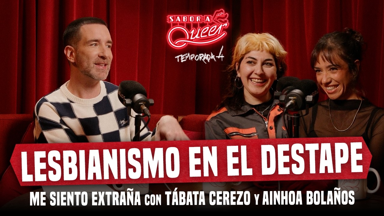 ME SIENTO EXTRA&Ntilde;A con T&Aacute;BATA CEREZO y AINHOA BOLA&Ntilde;OS 🎬 (FLIXOL&Eacute;) | SABOR A QUEER 4x26