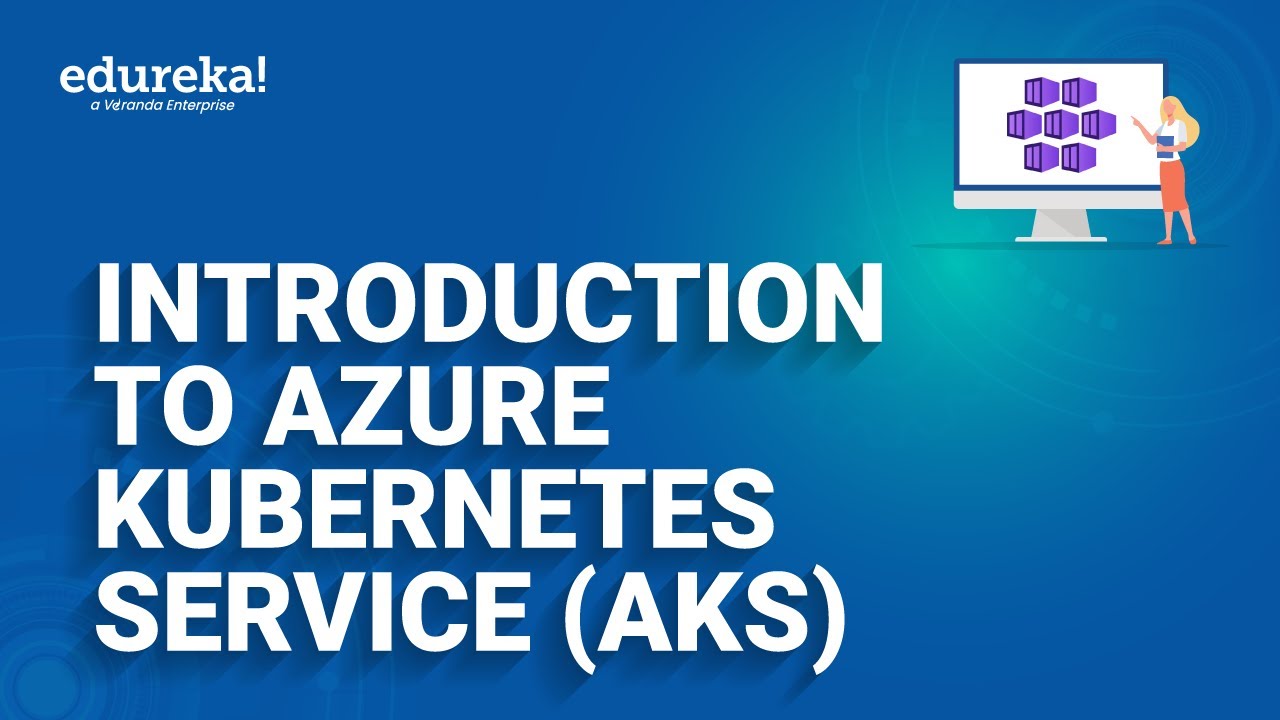 Введение в службу Azure Kubernetes (AKS) | Служба контейнеров Azure | Обучение Azure | Edureka