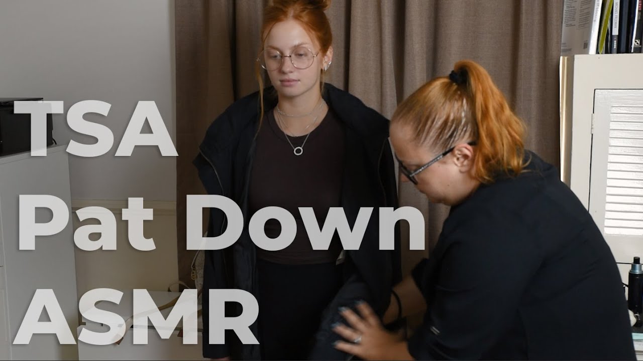 * ASMR * TSA Pat Down / Bag check / REAL PERSON / Is she in trouble? / Bloopers / Unintentional