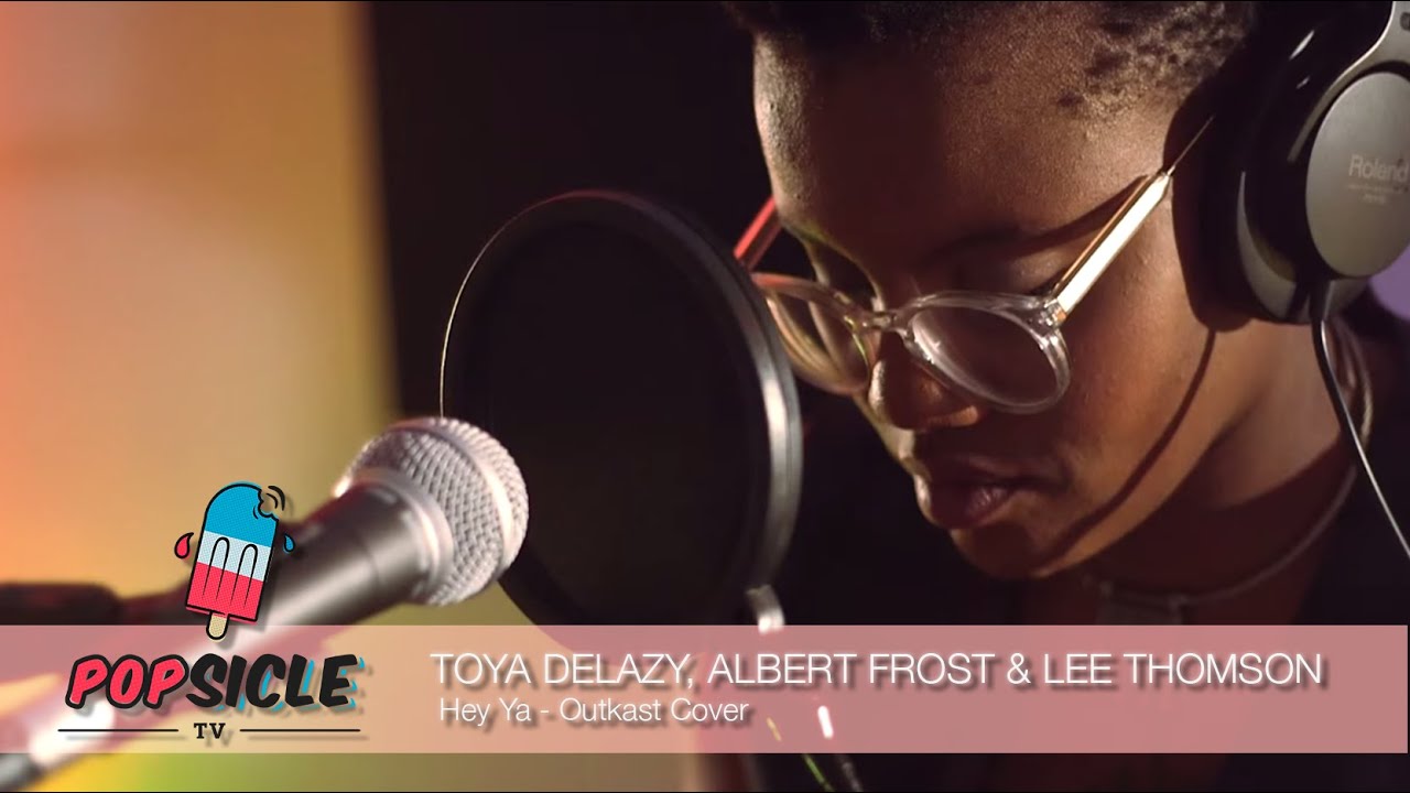 Toya Delazy, Albert Frost and Lee Thomson - Hey Ya! (Outkast Cover) (Popsicle Studio Session)