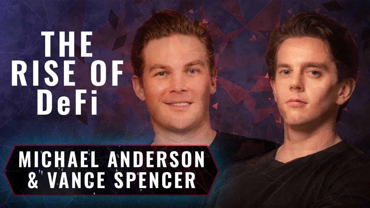The Rise of Decentralized Finance | Framework Ventures&rsquo; Michael Anderson & Vance Spencer