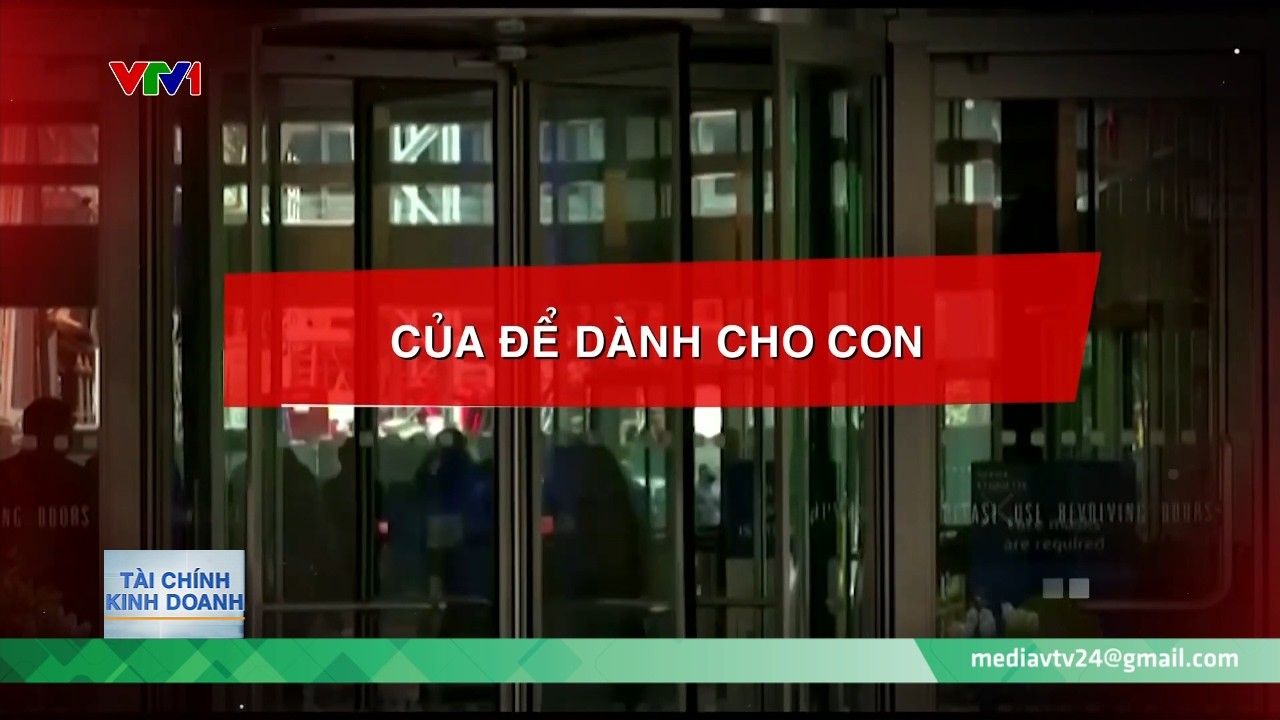 Của để dành cho con | Tài chính kinh doanh  | VTV
