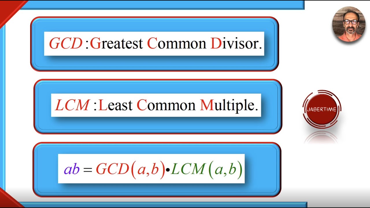 GCD (a, b) and LCM (a, b) and their relation.