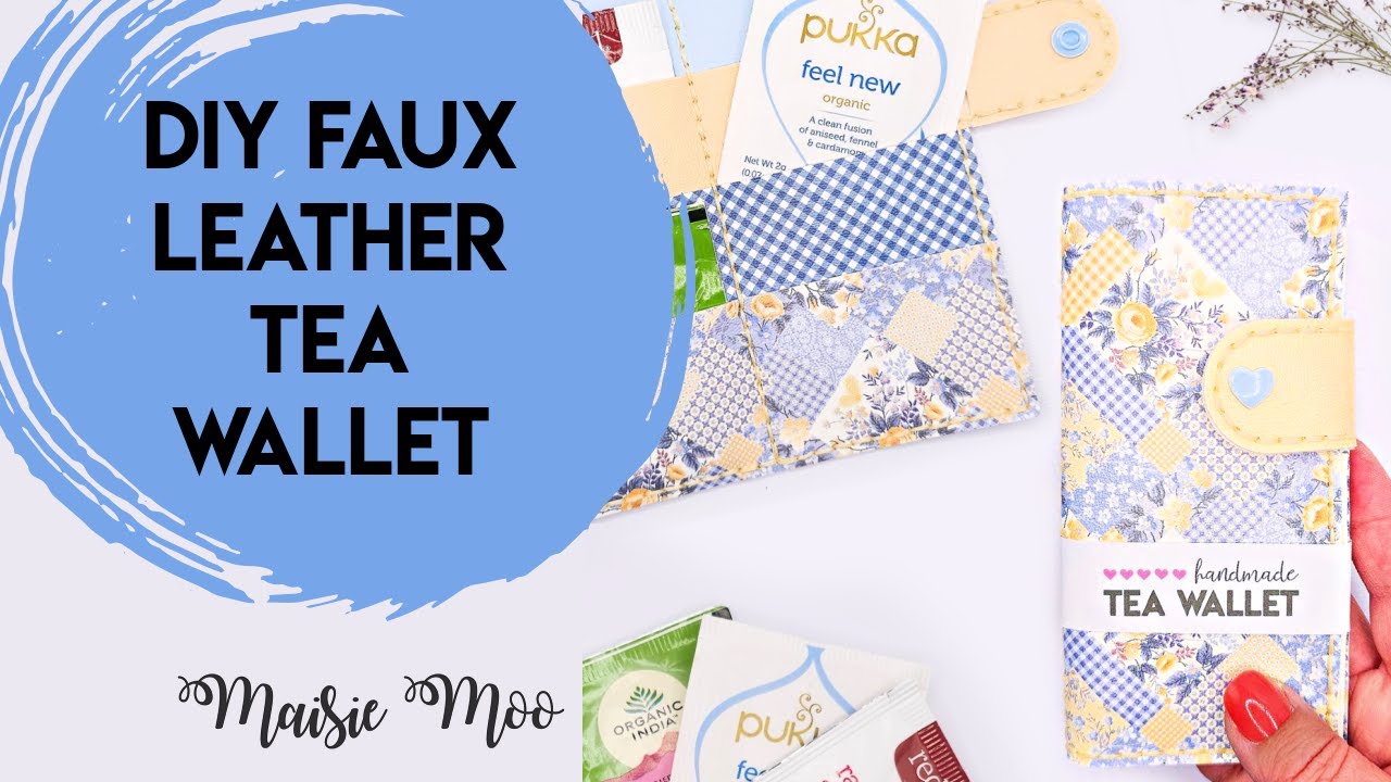 Tea Wallet Pattern & Tutorial - Faux Leather Crafts to sell from Maisie Moo Design