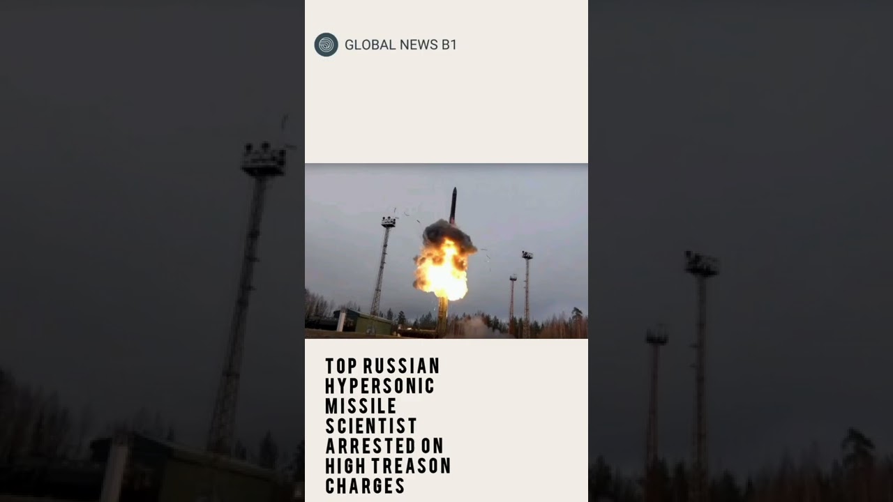 Top Russian hypersonicmissile scientist arrested on high treason charges #shorts #hypersonic_missile
