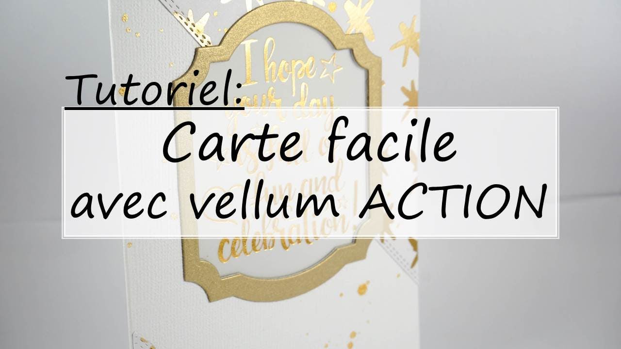 Créez une carte facile avec du vellum ACTION ! (Tuto)
