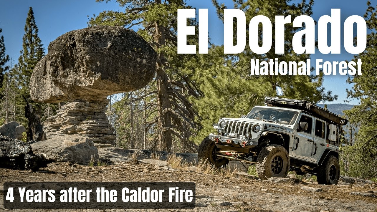 Four Years Later – Overlanding El Dorado’s Fire-Scarred Trails