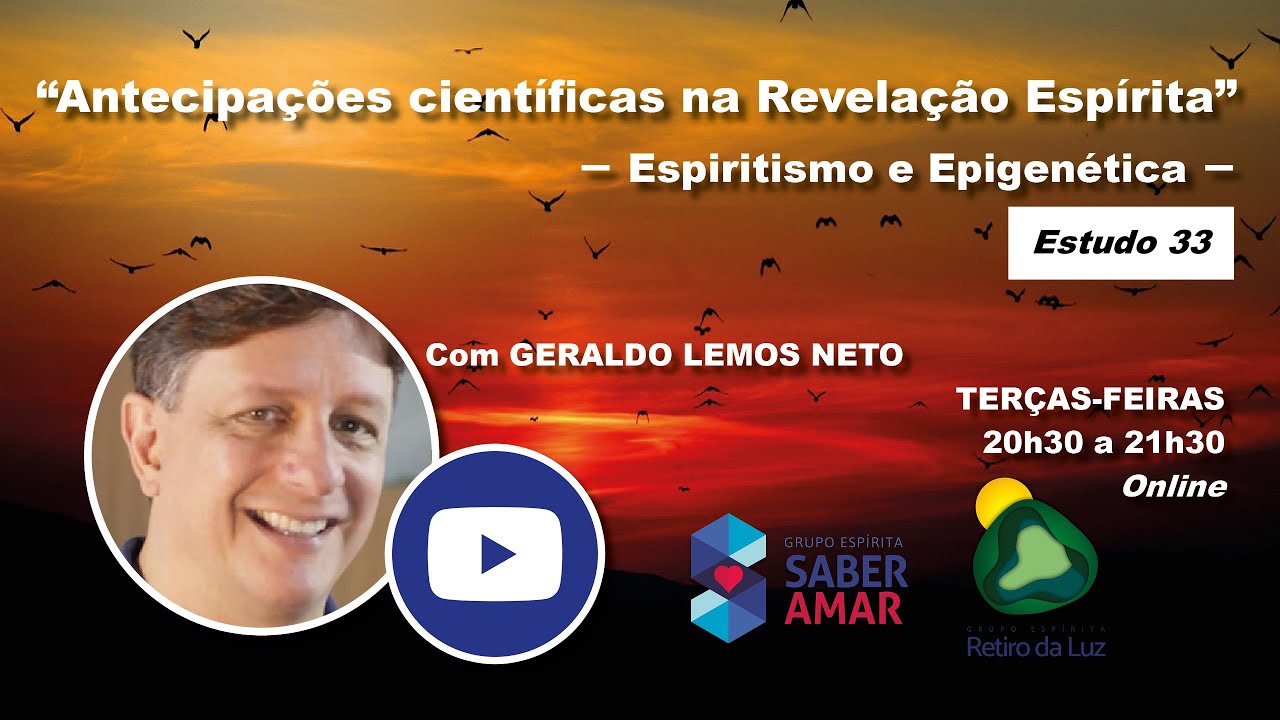"Antecipações científicas na Revelação Espírita - 33", com Geraldo Lemos Neto