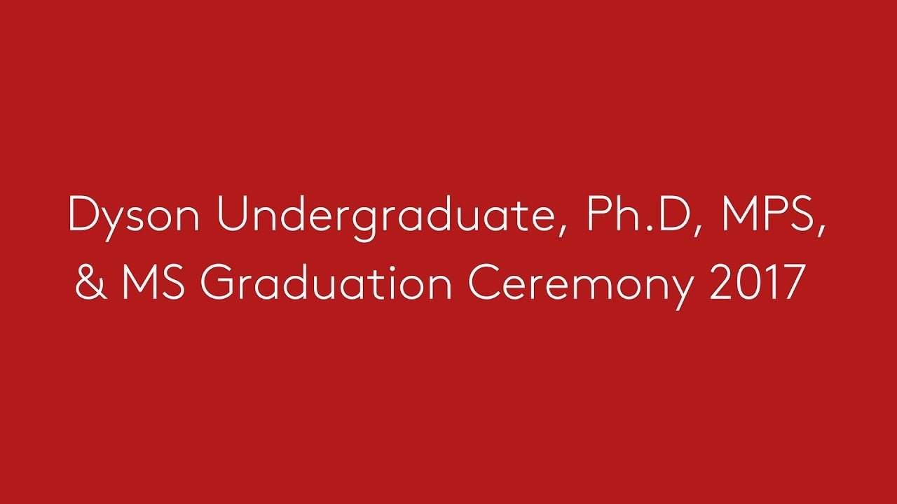 Dyson School Graduation 2017 | Cornell SC Johnson College of Business