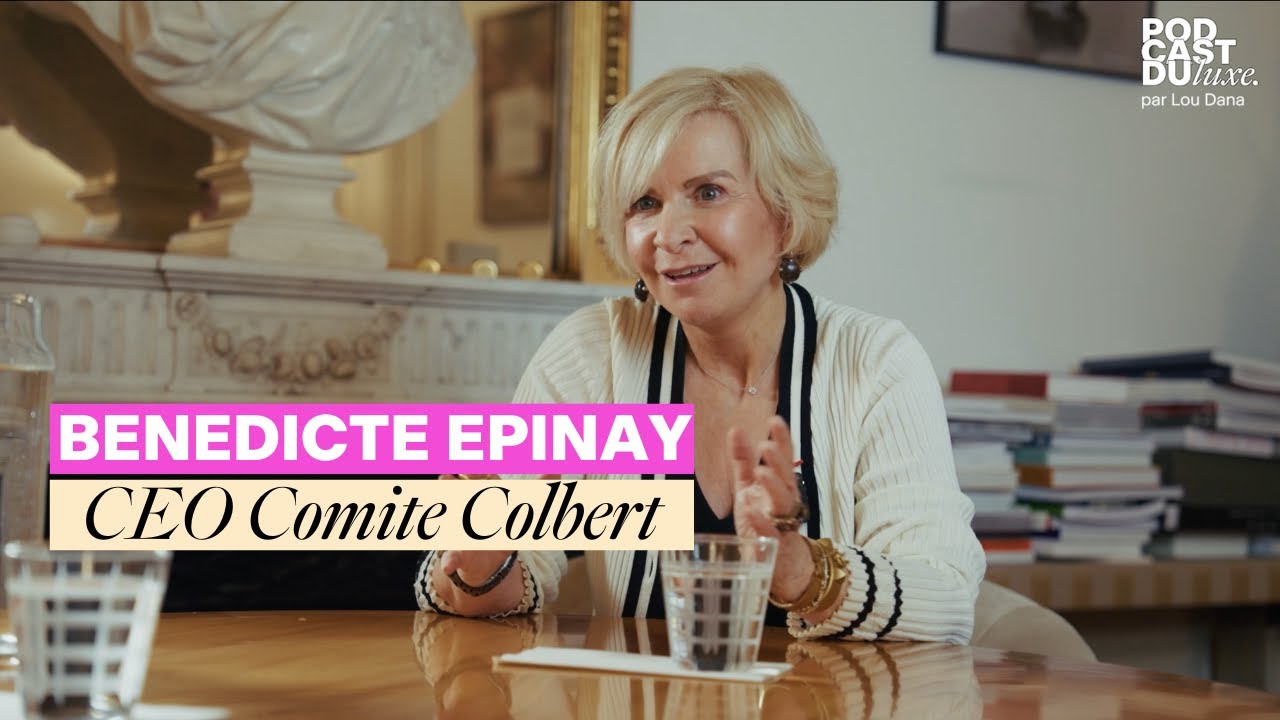 Bénédicte Epinay, CEO Comité Colbert (Ex-Les Echos) : L'art de faire rayonner l'industrie du luxe