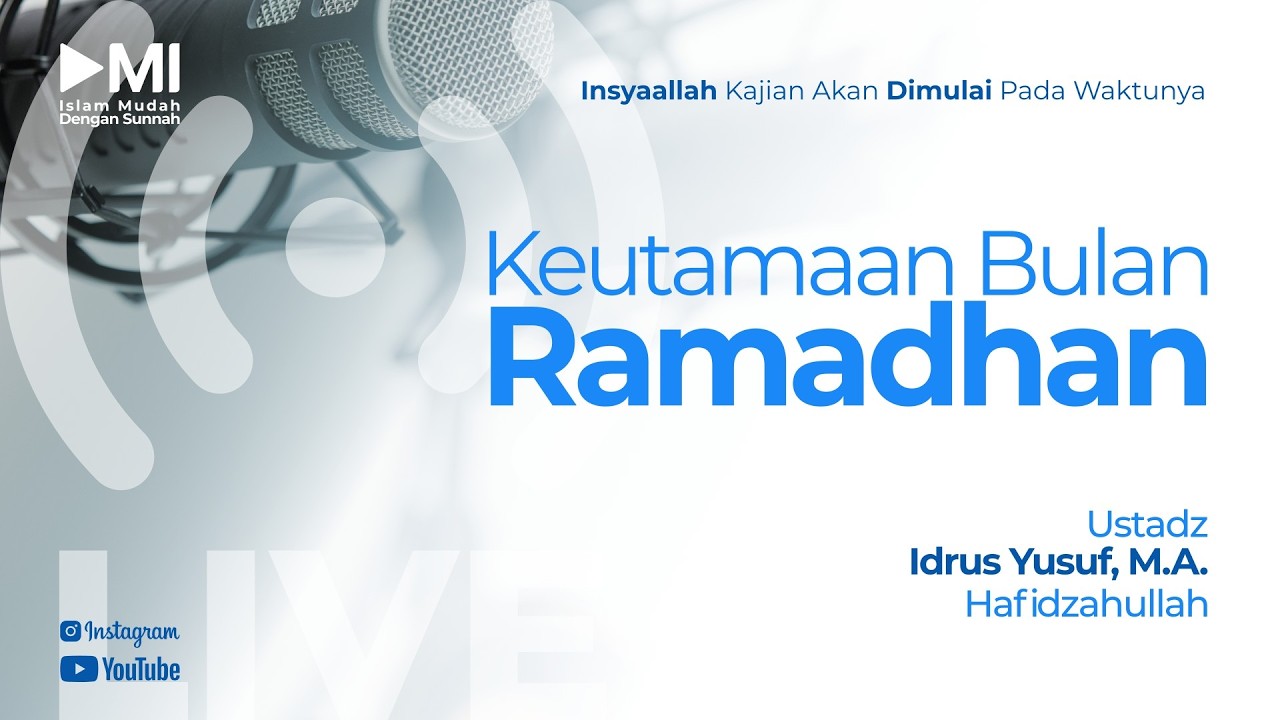 Ustadz Idrus Yusuf MA. Hafidzahullah - Keutamaan Bulan Ramadhan