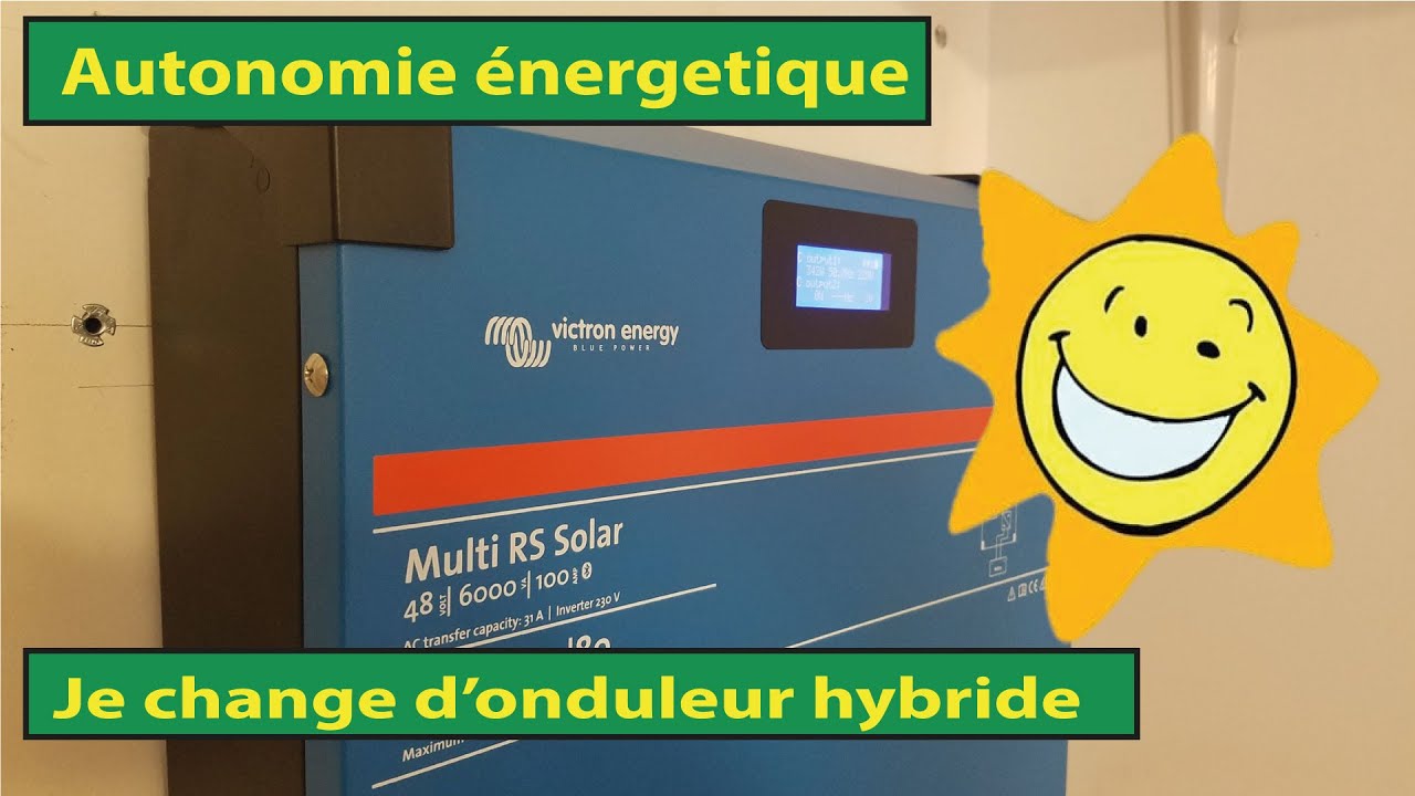 je change d'onduleur, je passe en Victron