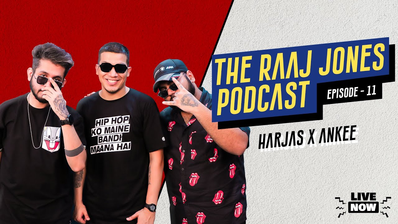 THE RAAJ JONES PODCAST | EP 11 | HARJAS & ANKEE
