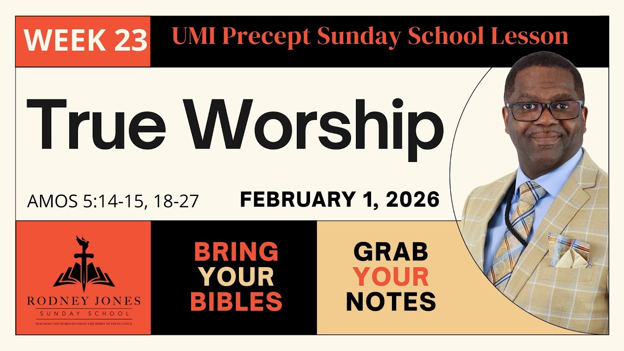 True Worship, Amos 5:14-15, 18-27, February 1, 2025, UMI Precepts For Living Sunday School Lesson