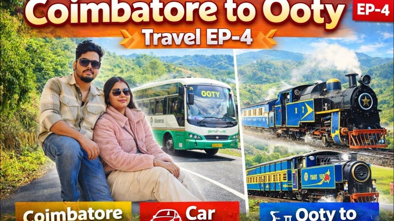 Coimbatore to Ooty Travel EP-4 | Bus Journey 🚍 Coimbatore Car Explore 🚗 Ooty to Coonoor Toy Train 🚂