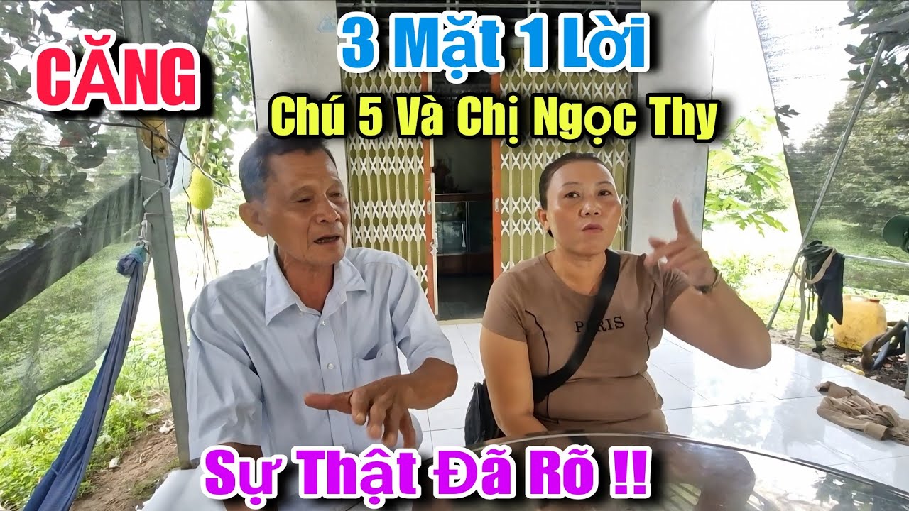 Căng 3 Mặt 1 Lời Chị Ngọc Thy Và Chú 5 Sầu Riêng Sự Thật Đã Rõ.