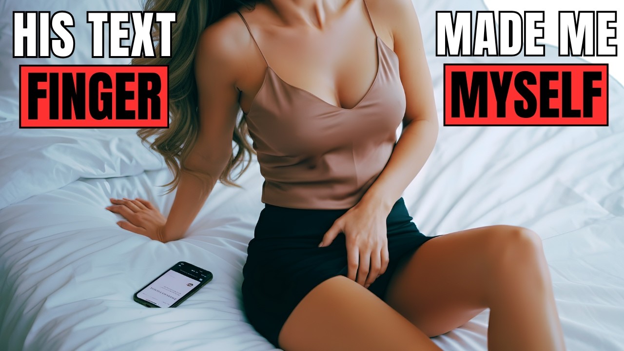 9 Text Messages That Will Make Her TOUCH Herself Thinking Of You