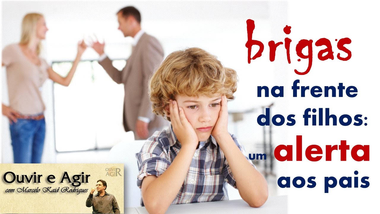BRIGAS NA FRENTE DOS FILHOS: UM ALERTA AOS PAIS
