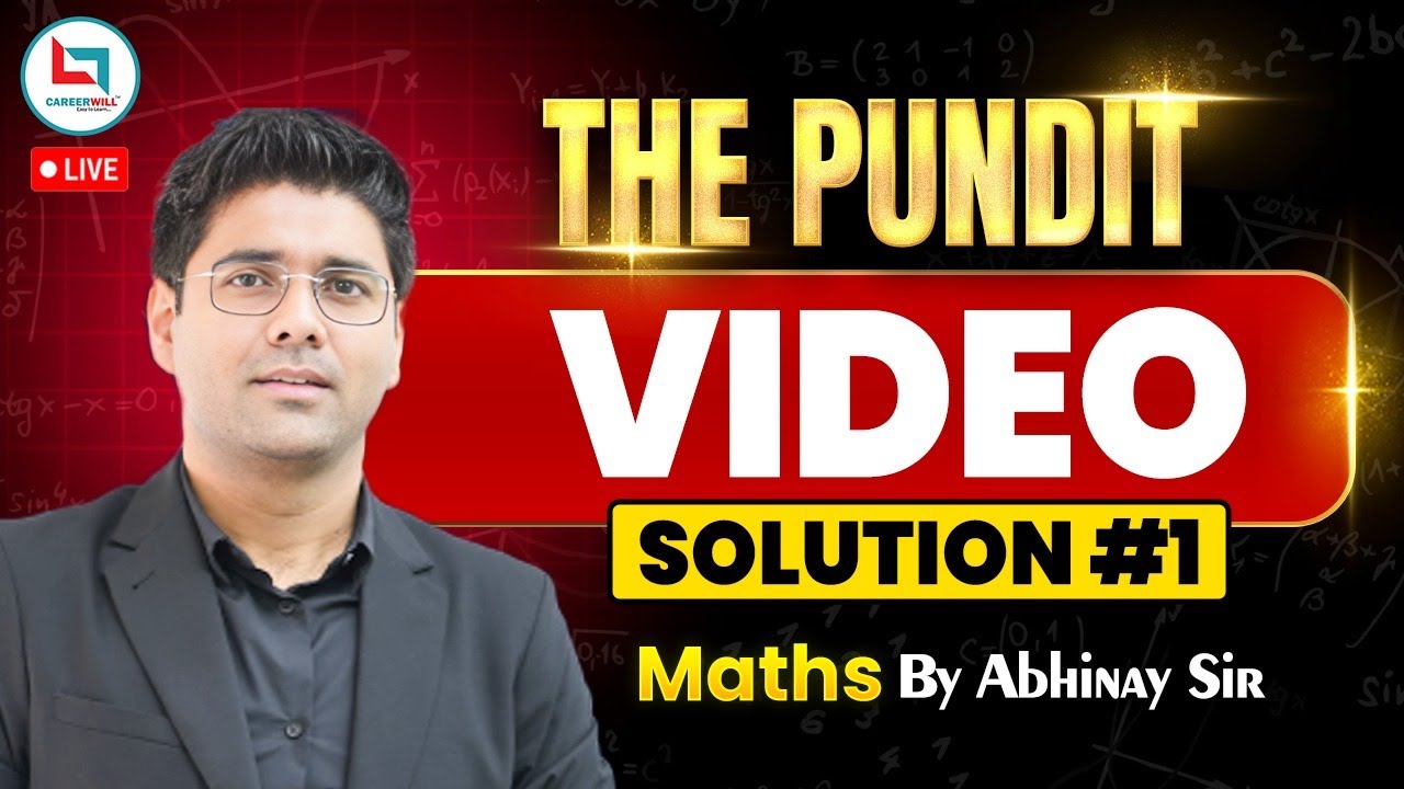The Pundit Video Solution #1| Maths | Maths by Abhinay Sir @Careerwill Test Series