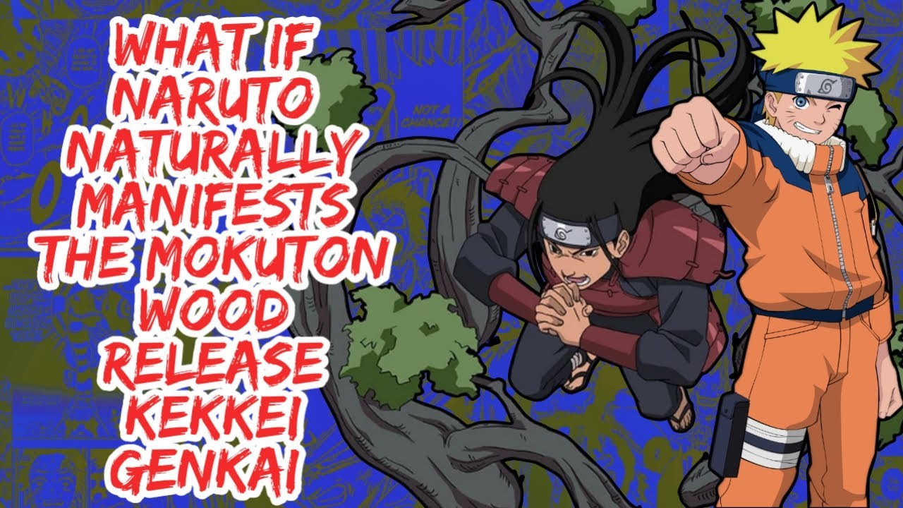 What if Naruto Naturally Manifests The Mokuton Wood Release Kekkei Genkai | Part 1