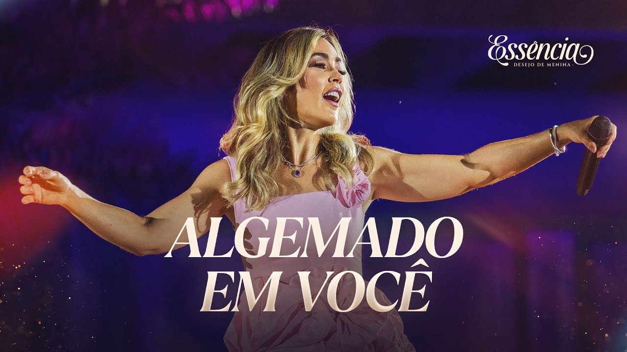ALGEMADO EM VOCÊ - Desejo de Menina (DVD ESSÊNCIA)