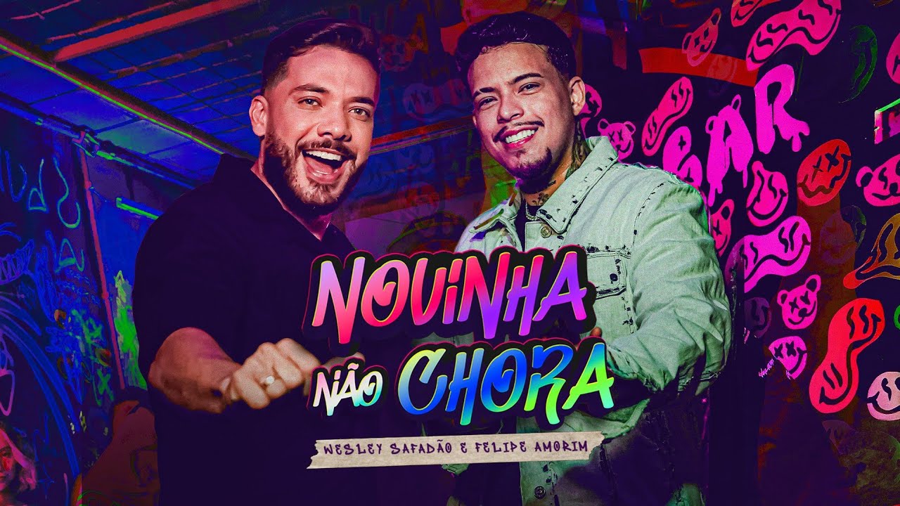 Wesley Safadão e Felipe Amorim - Novinha Não Chora