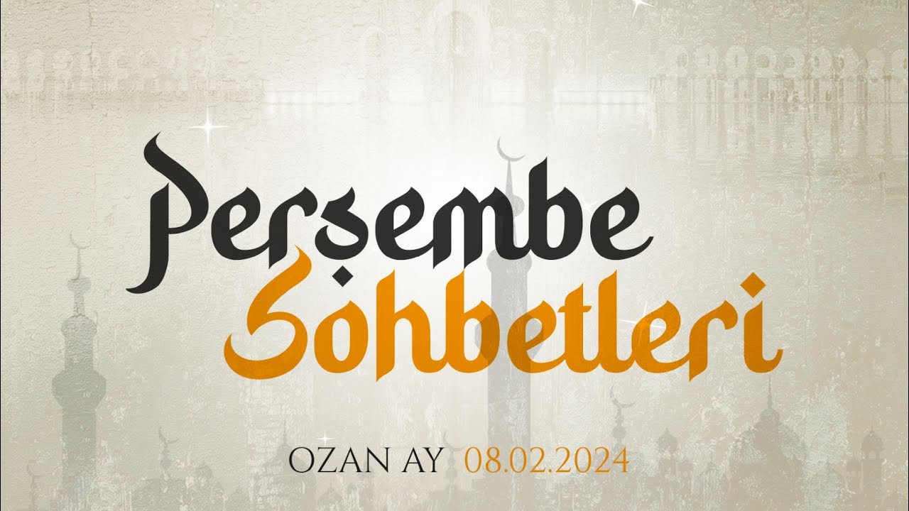PERŞEMBE SOHBETLERİ  |  Ozan Ay  -  08.02.2024