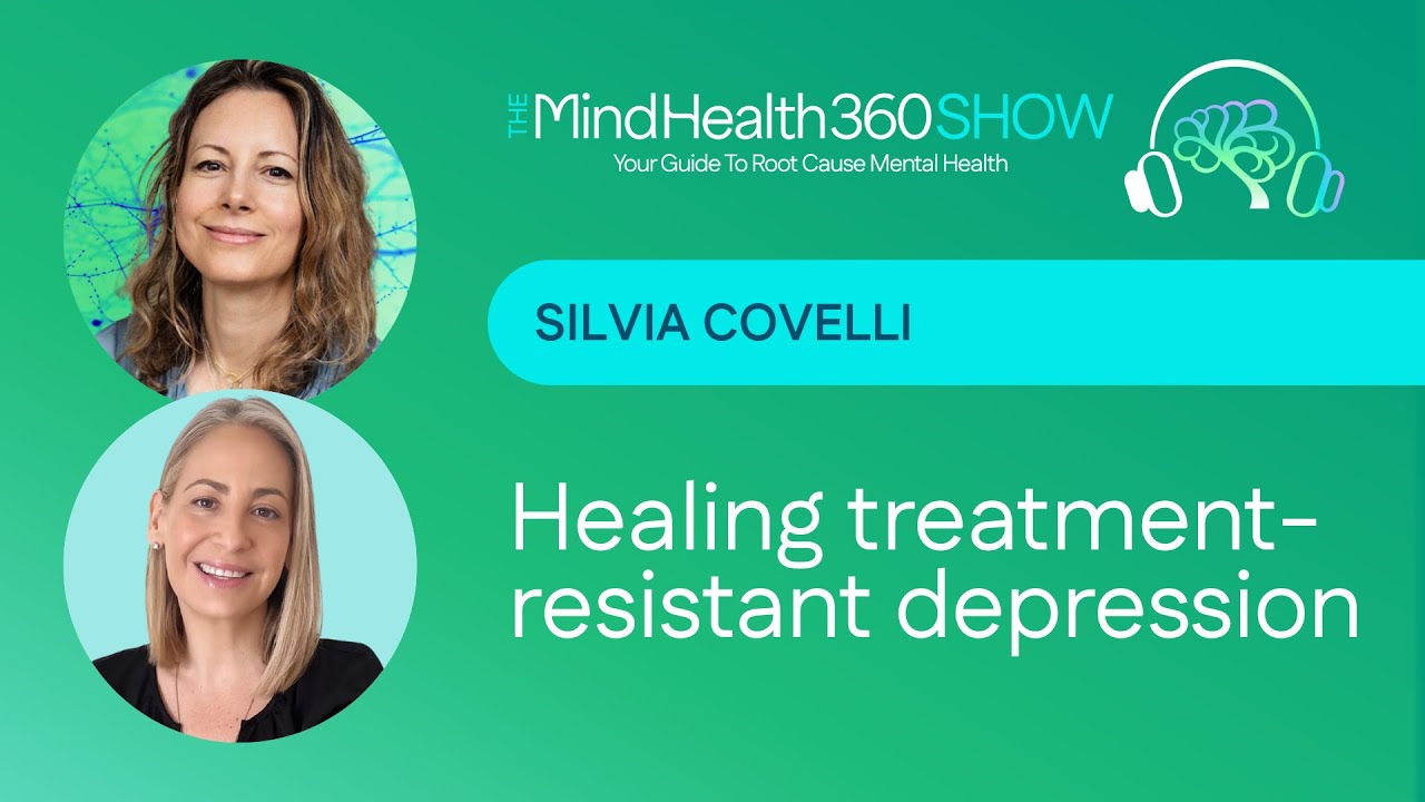 Healing Treatment - Resistant Depression, with Silvia Covelli