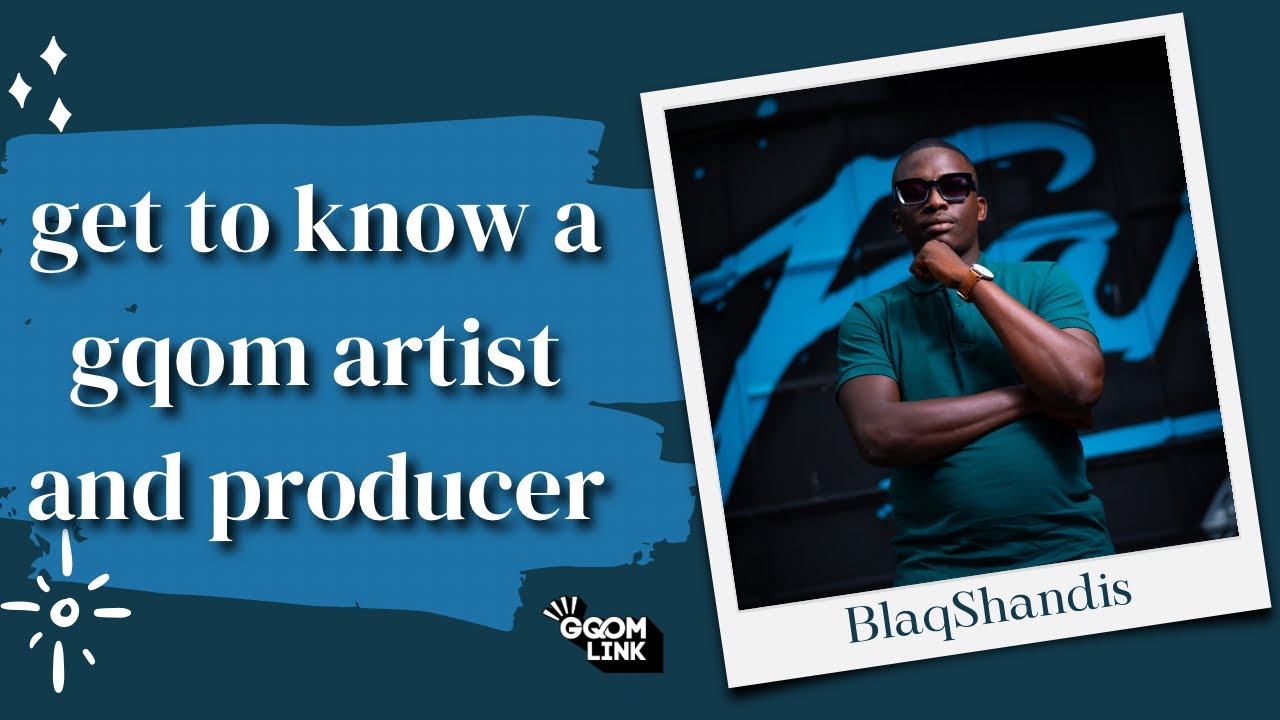 Get to know the gqom artist and producer, Blaqshandis