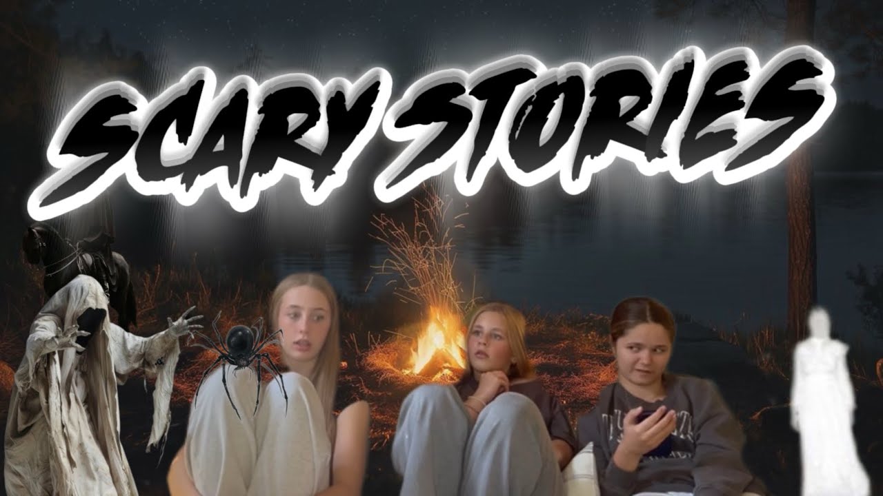 WE TELL SCARY STORIES!!