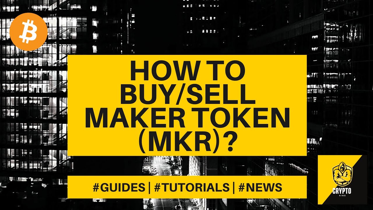 How to buy/sell Maker Token (MKR)? Crypto Beginners Guide - $MKR explained