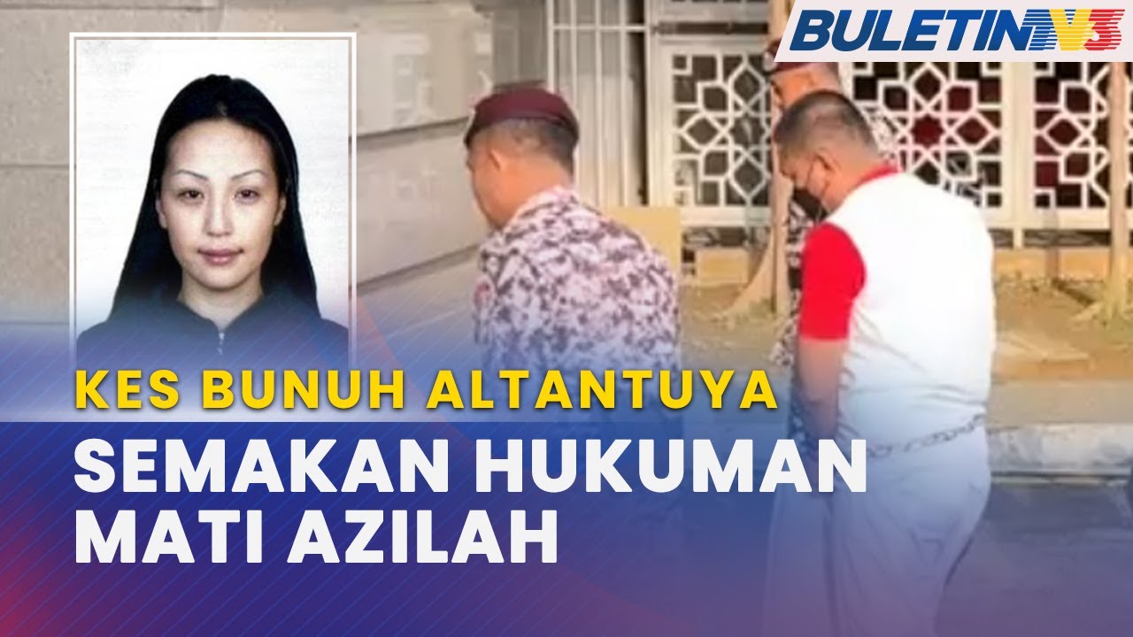 MAHKAMAH | Permohonan Semakan Hukuman Mati Azilah Hadri Diketahui Hari Ini