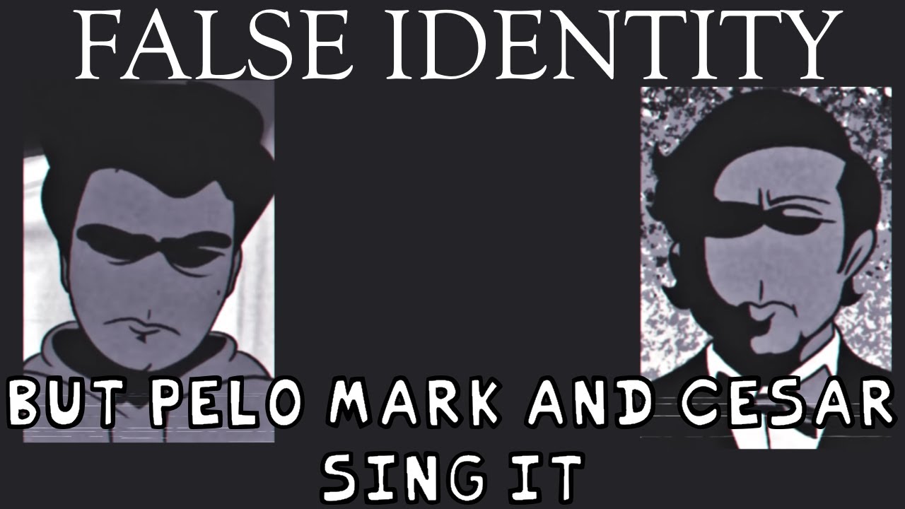 False Identity But Pelo Mark And Cesar Sing It | FNF Cover